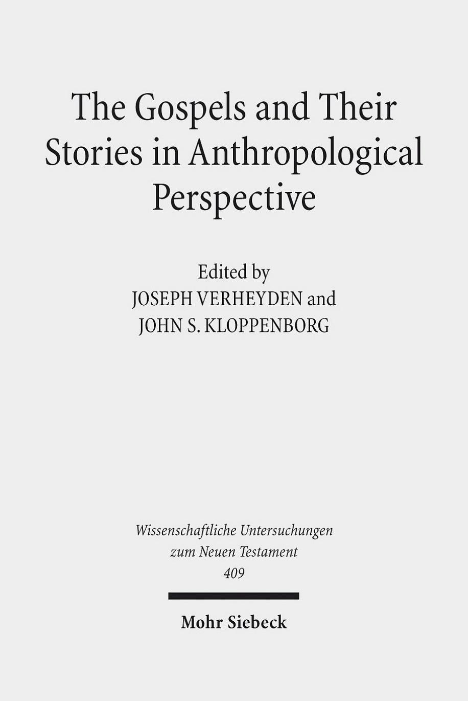 The Gospels and Their Stories in Anthropological Perspective by Joseph Verheyden & John S. Kloppenborg