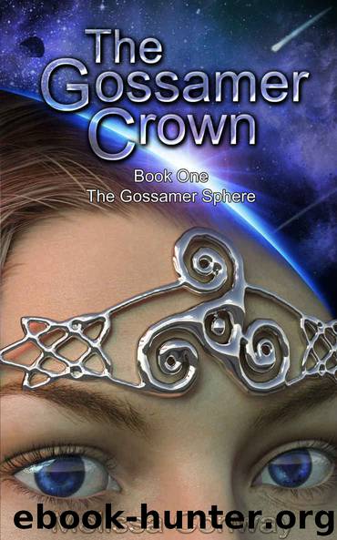 The Gossamer Crown: Book One of The Gossamer Sphere by Conway Melissa