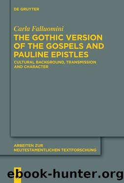 The Gothic Version of the Gospels and Pauline Epistles by Carla Falluomini