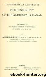 The Goulstonian lectures on the sensibility of the alimentary canal : delivered at the Royal College of Physicians on March 14, 16 21, 1911 by University of California Libraries