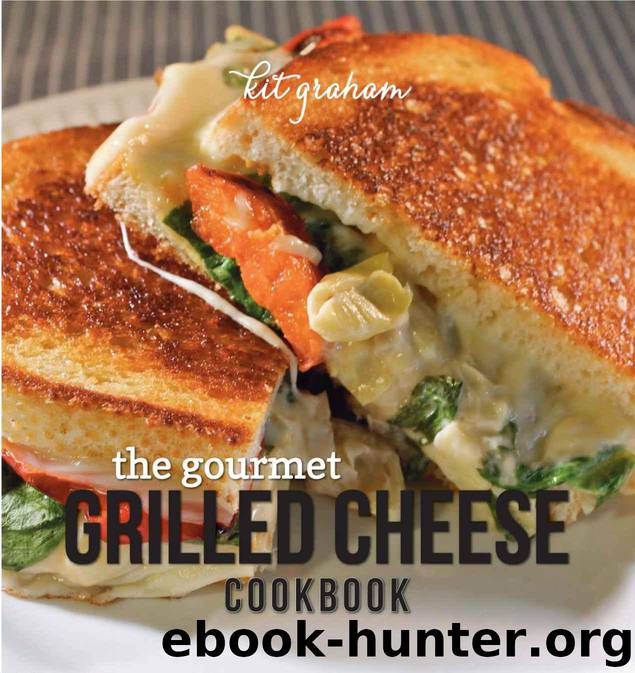 The Gourmet Grilled Cheese Cookbook by Graham Kit