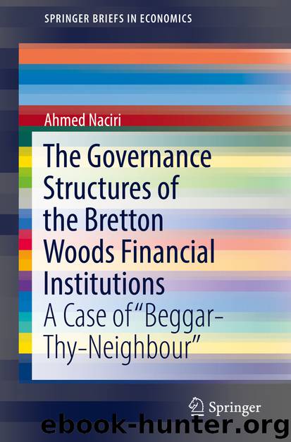 The Governance Structures of the Bretton Woods Financial Institutions by Ahmed Naciri