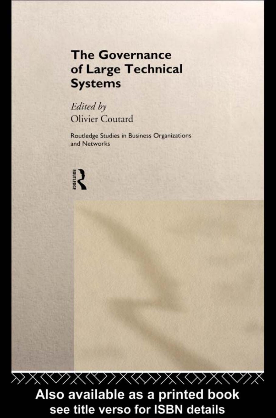 The Governance of Large Technical Systems (Routledge Studies in Business Organization and Networks, 13) by O. Coutard
