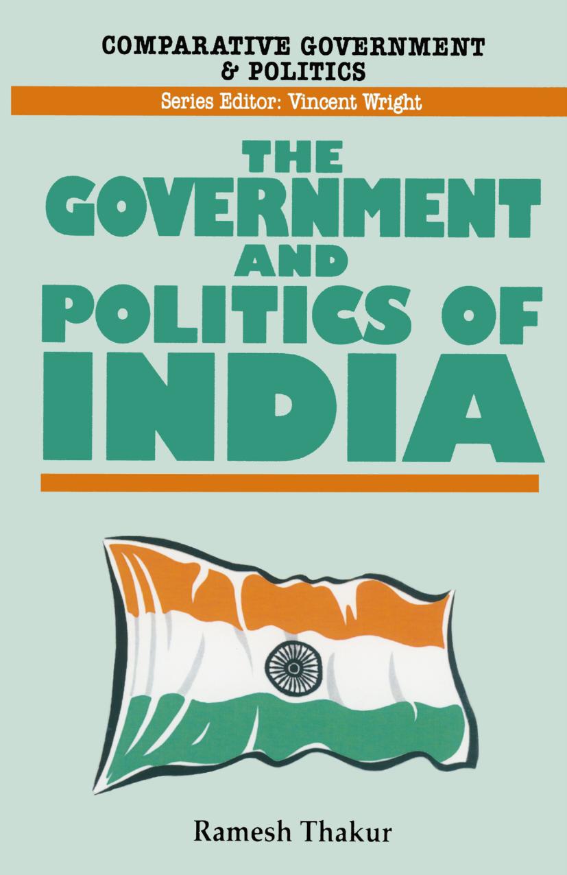 The Government and Politics of India by Ramesh Thakur (auth.)