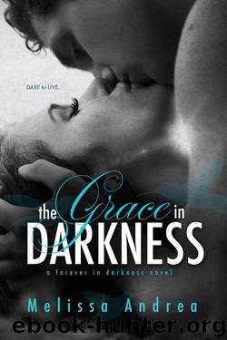 The Grace In Darkness by Melissa Andrea