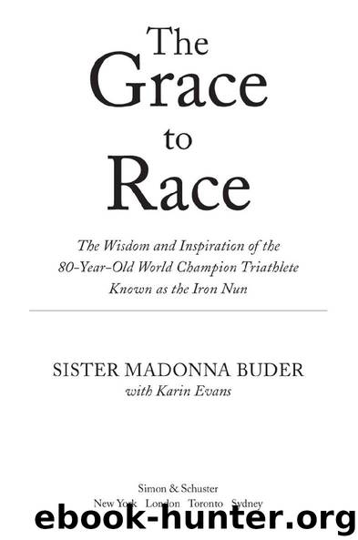 The Grace to Race by Sister Madonna Buder