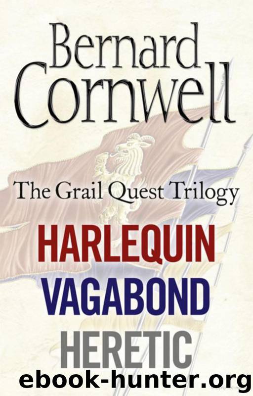 The Grail Quest Books 1-3: Harlequin, Vagabond, Heretic by Bernard Cornwell