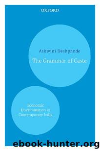 The Grammar of Caste: Economic Discrimination in Contemporary India by Ashwini Deshpande