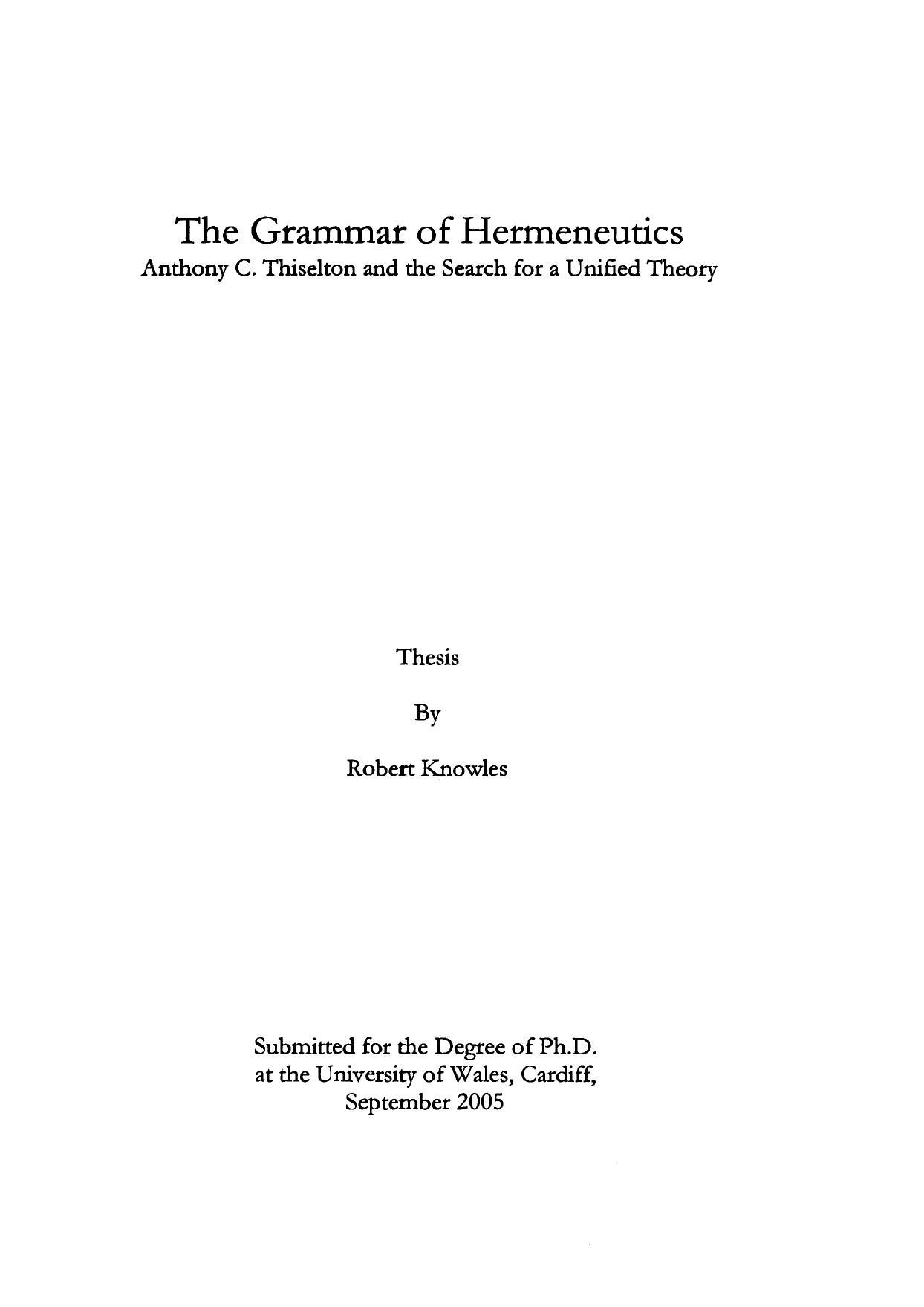 The Grammar of Hermeneutics Anthony C. Thiselton and the Search for a Unified Theory by Robert Knowles