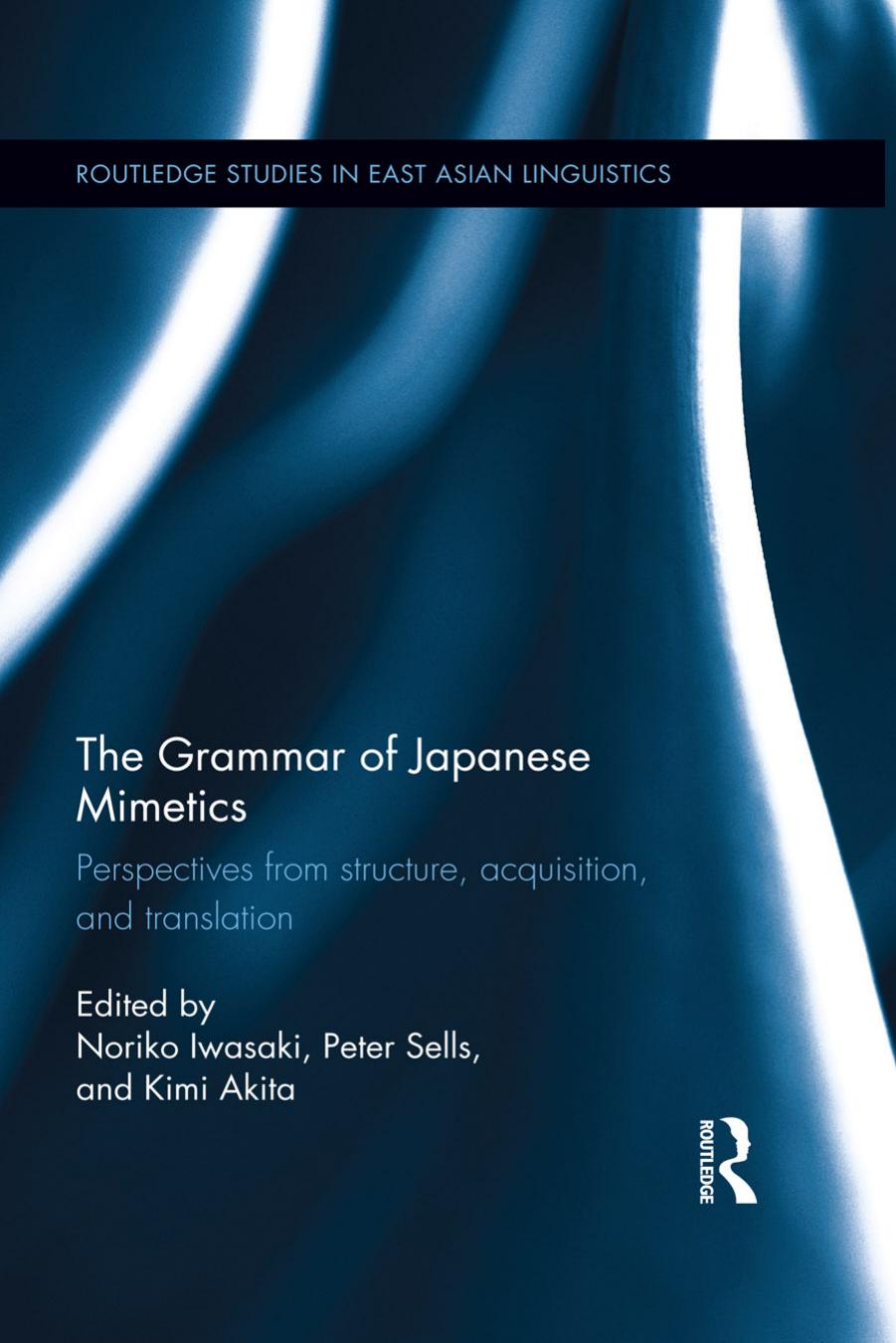 The Grammar of Japanese Mimetics by Noriko Iwasaki Peter Sells Kimi Akita