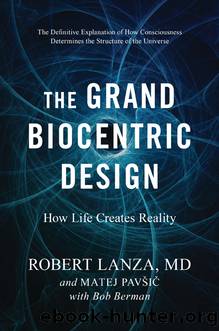 The Grand Biocentric Design by Robert Lanza