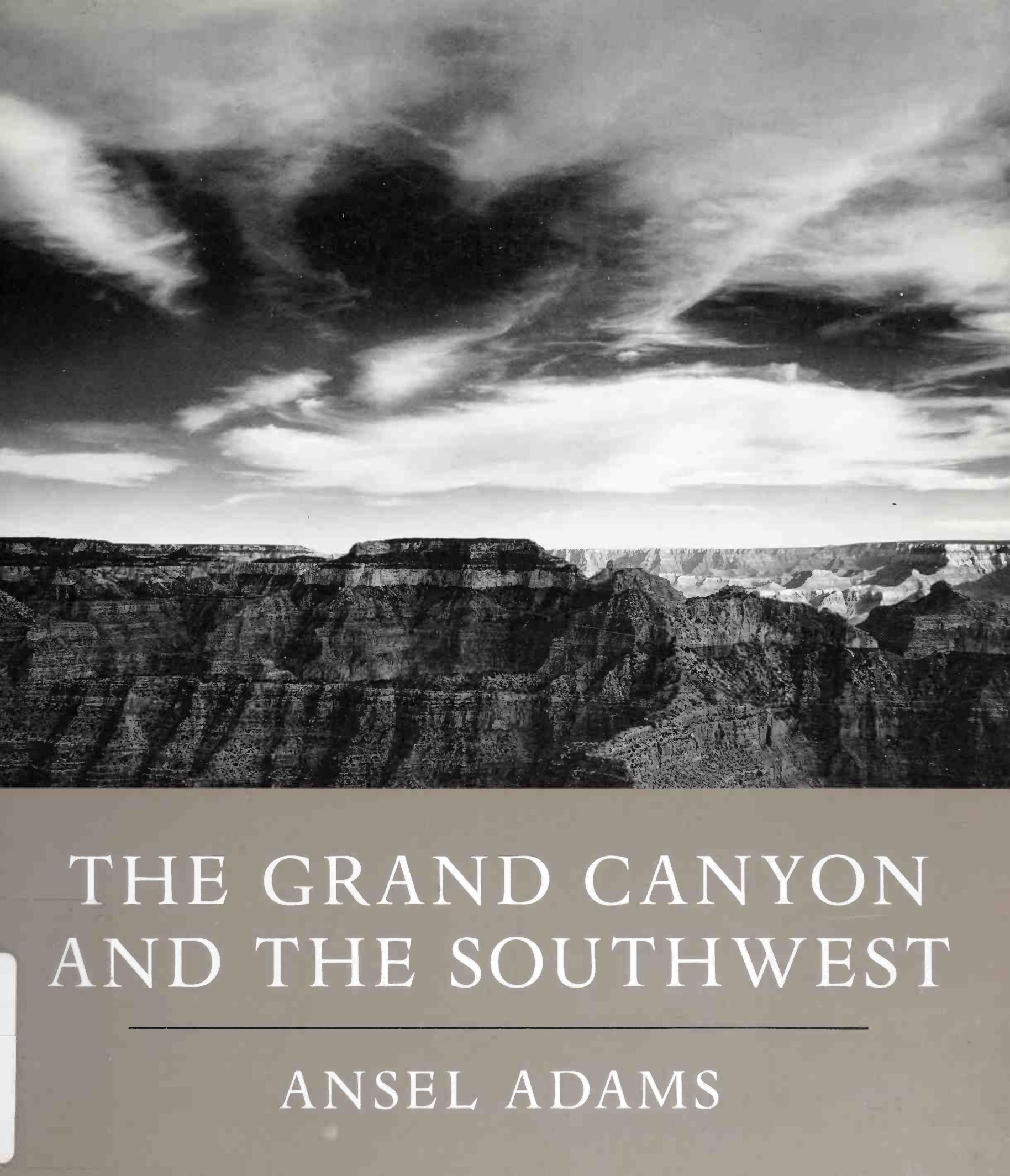 The Grand Canyon and the Southwest by Ansel Adams; Andrea G. Stillman