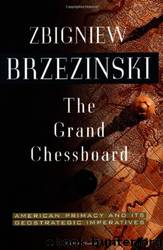 The Grand Chessboard by Zbigniew Brzezinski