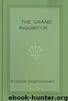 The Grand Inquisitor by Fyodor Dostoyevsky