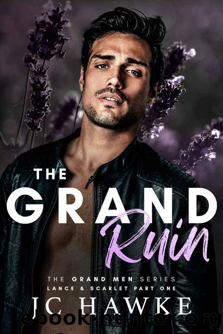 The Grand Ruin: Lance & Scarlet Part One (The Grand Men Series) by JC Hawke