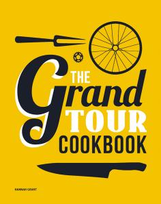 The Grand Tour Cookbook by Hannah Grant