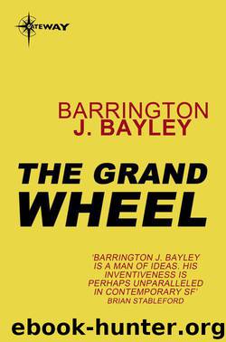 The Grand Wheel by Barrington J. Bayley
