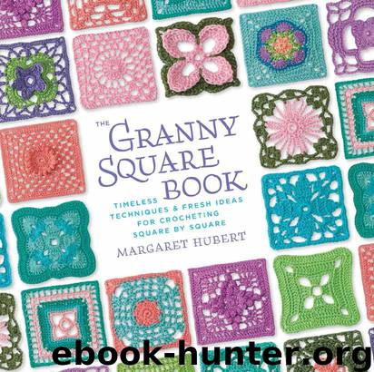 The Granny Square Book by Hubert Margaret