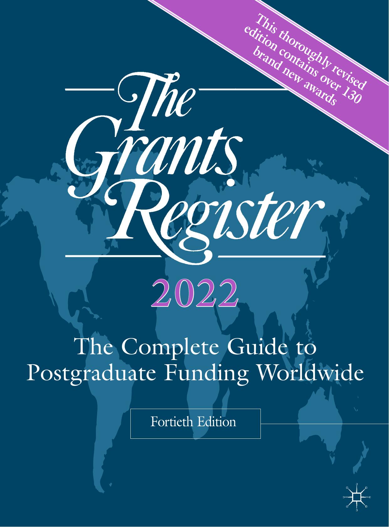 The Grants Register 2022: The Complete Guide to Postgraduate Funding Worldwide by Palgrave Macmillan (editor)