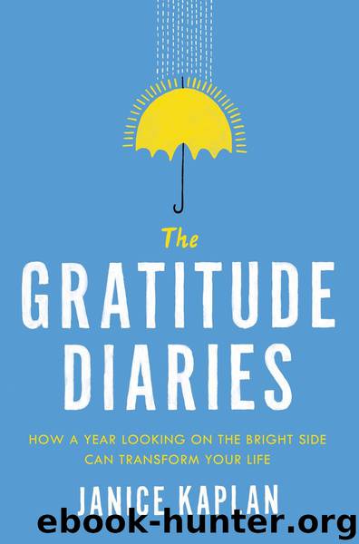 The Gratitude Diaries by Janice Kaplan