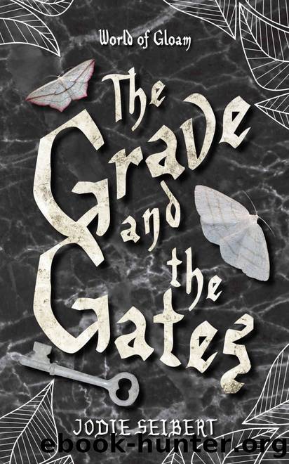 The Grave and the Gates by Jodie Seibert