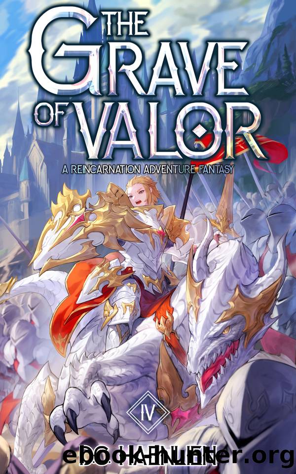 The Grave of Valor: A Reincarnation Progression Fantasy (Adelheid Book 4) by D.C. Haenlien