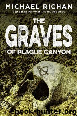 The Graves of Plague Canyon (The Downwinders Book 3) by Michael Richan