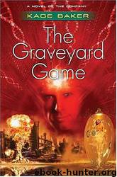 The Graveyard Game by Kage Baker