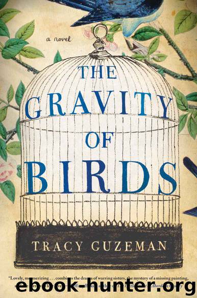 The Gravity of Birds: A Novel by Tracy Guzeman