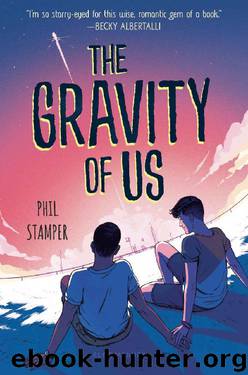 The Gravity of Us by Phil Stamper