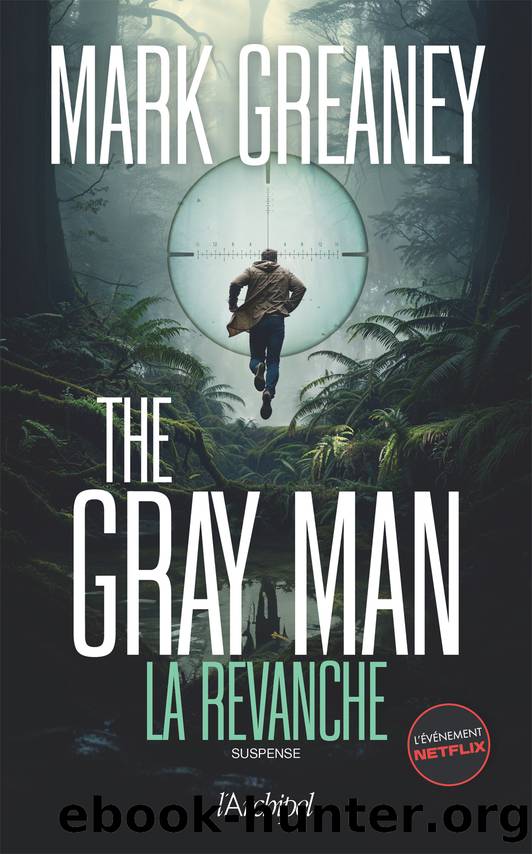 The Gray Man 3. La Revanche by Marc Greaney