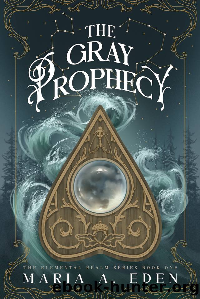 The Gray Prophecy by Maria A. Eden