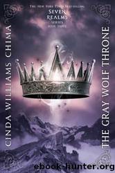 The Gray Wolf Throne (A Seven Realms Novel) by Cinda Williams Chima