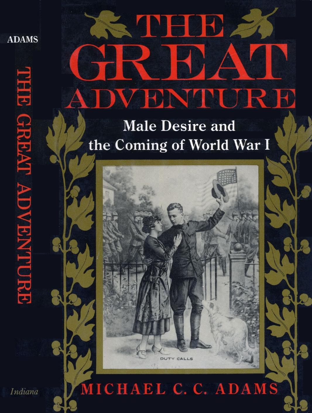 The Great Adventure: Male Desire and the Coming of World War I by Michael C. Adams