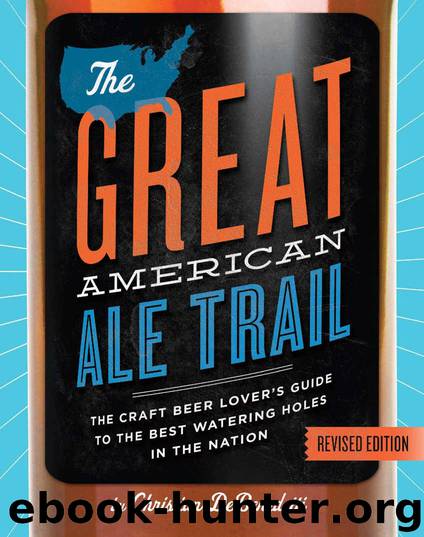 The Great American Ale Trail (Revised Edition): The Craft Beer Lover's Guide to the Best Watering Holes in the Nation by Christian DeBenedetti
