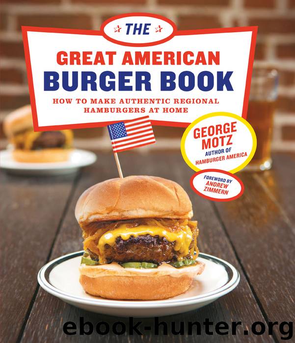 The Great American Burger Book by George Motz