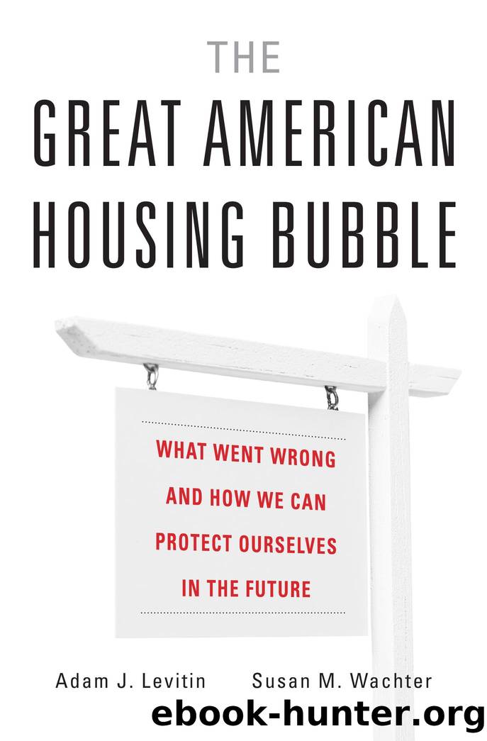 The Great American Housing Bubble: What Went Wrong and How We Can Protect Ourselves in the Future by Adam J. Levitin & Susan M. Wachter