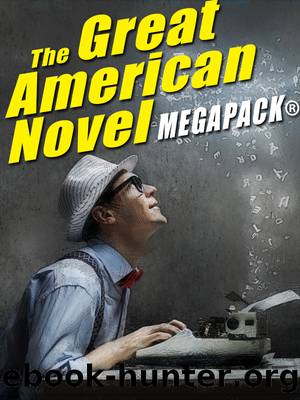 The Great American Novel by Stephen Vincent & Charles Gorham & Jack Gotshall & Alfred Coppel