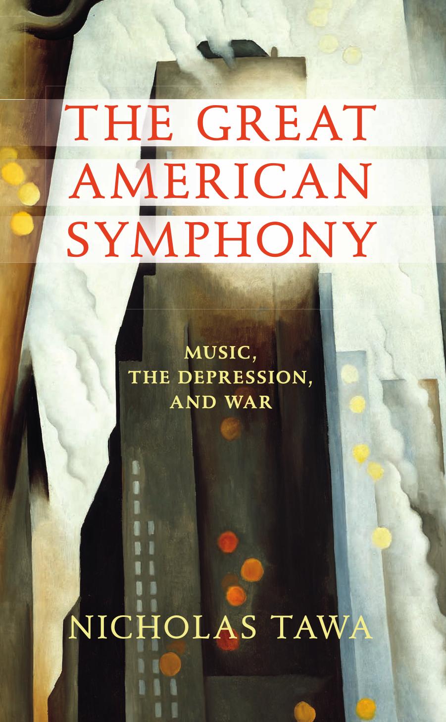 The Great American Symphony: Music, the Depression, and War by Nicholas Tawa