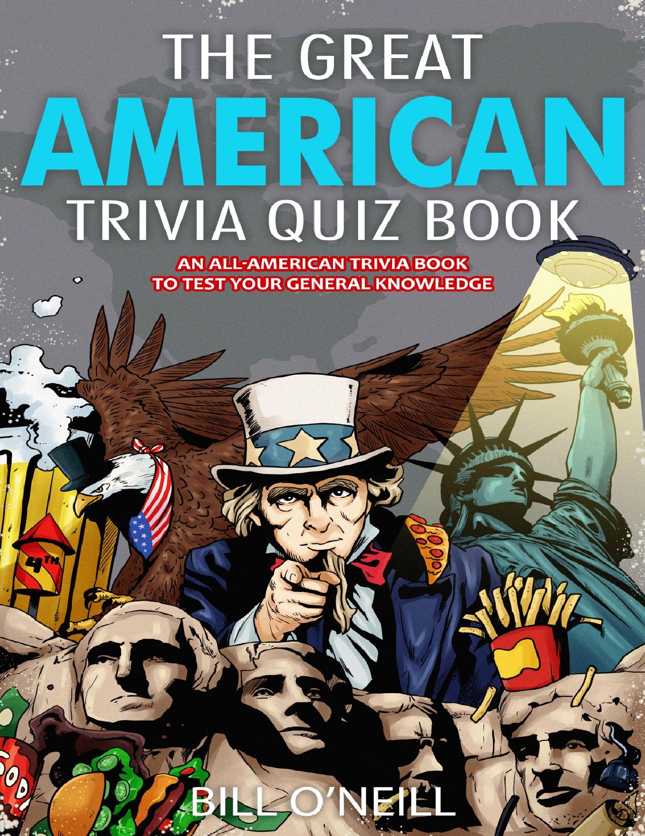 The Great American Trivia Quiz Book: An All-American Trivia Book to Test Your General Knowledge! by Bill O'Neill