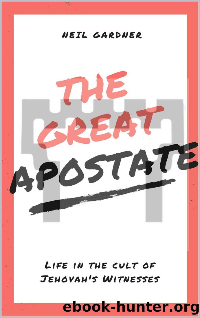 The Great Apostate: Life in the cult of Jehovah's Witnesses by Neil Gardner