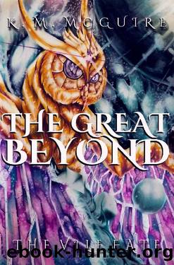 The Great Beyond- the Vile Fate by K. M. McGuire