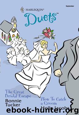The Great Bridal Escape & How to Catch a Groom by Bonnie Tucker & Holly Jacobs