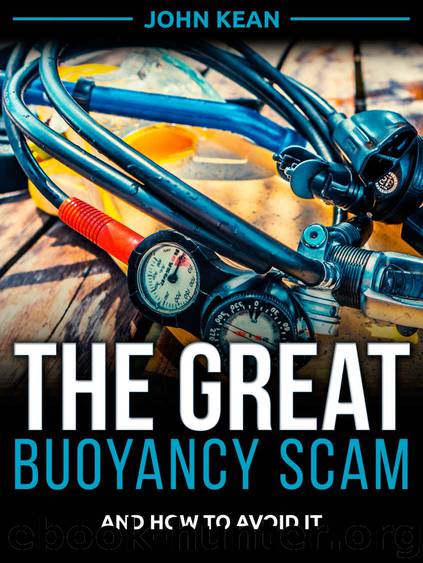 The Great Buoyancy Scam: And How to Avoid It by John Kean