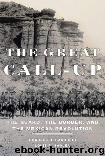 The Great Call-Up: The Guard, the Border, and the Mexican Revolution by Charles H. Harris & Louis R. Sadler