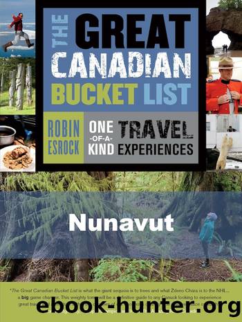 The Great Canadian Bucket List â Nunavut by Robin Esrock