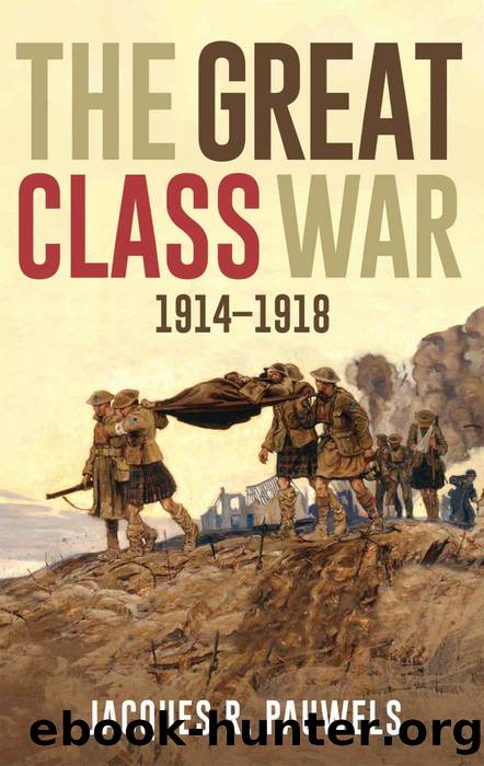 The Great Class War 1914-1918 by Jacques R. Pauwels