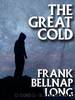 The Great Cold by Frank Belknap Long