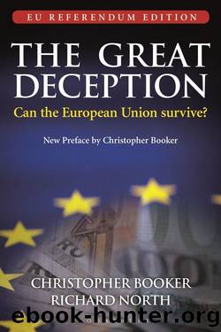 The Great Deception: The Secret History of the European Union by Christopher Booker & Richard North