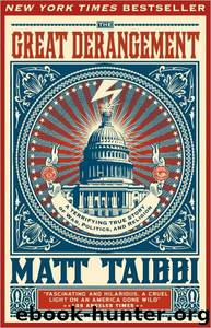 The Great Derangement by Matt Taibbi